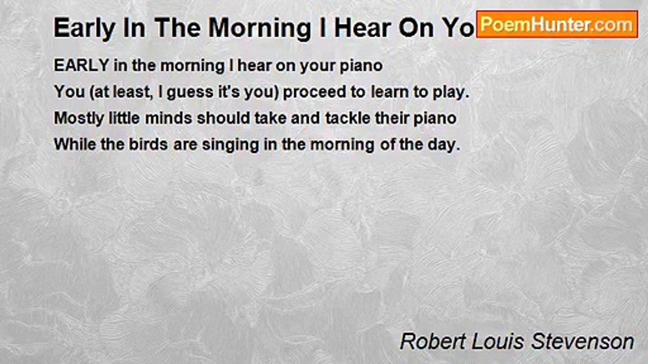 Robert Louis Stevenson - Early In The Morning I Hear On Your Piano