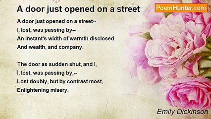 Emily Dickinson - A door just opened on a street