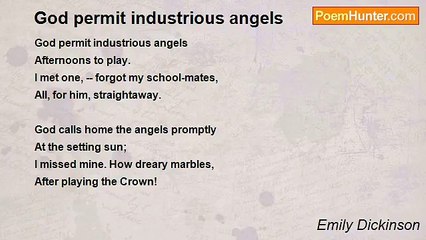 Emily Dickinson - God permit industrious angels