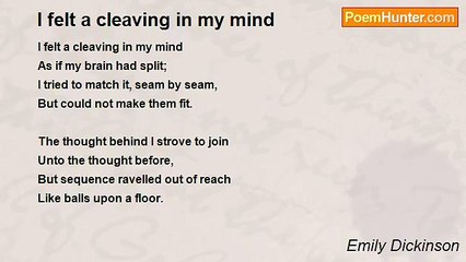 Emily Dickinson - I felt a cleaving in my mind