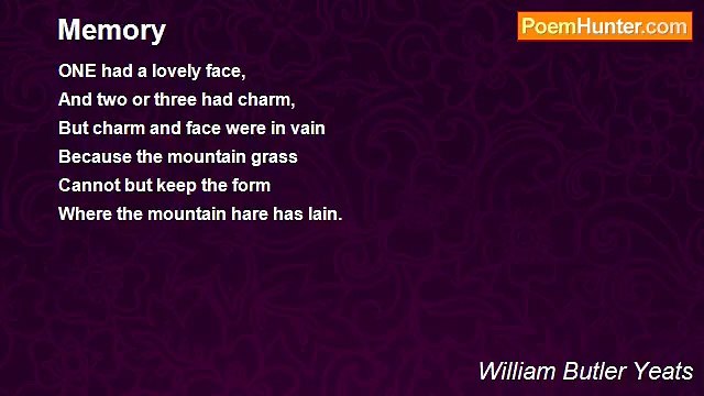 William Butler Yeats - Memory