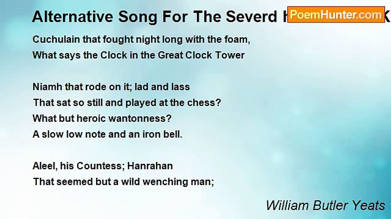 William Butler Yeats - Alternative Song For The Severd head In 'The King Of The Great Clock Tower'