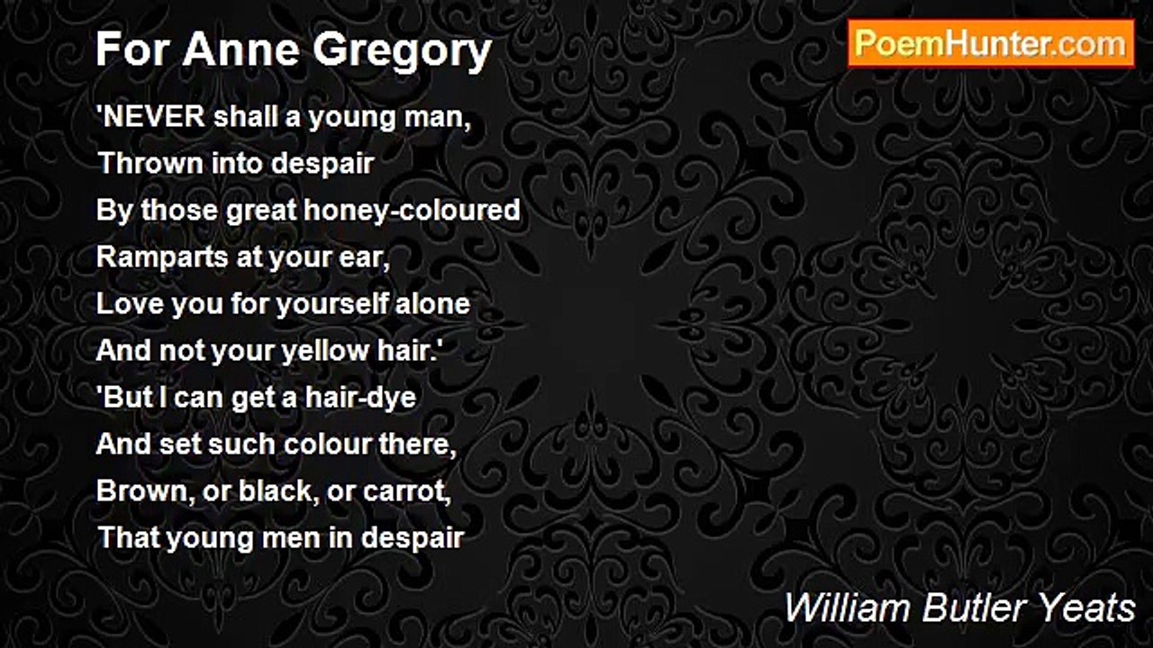 William Butler Yeats - For Anne Gregory