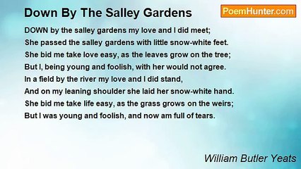 William Butler Yeats - Down By The Salley Gardens