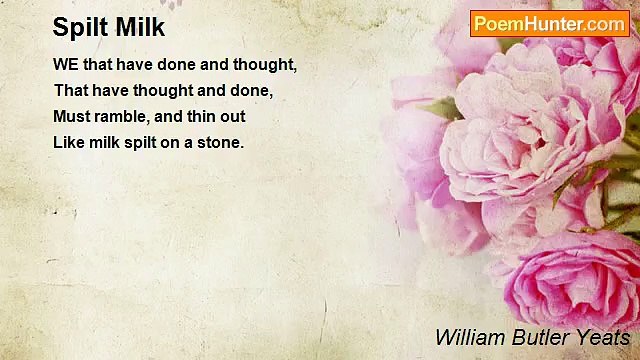 William Butler Yeats - Spilt Milk