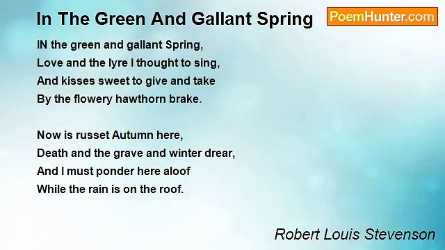 Robert Louis Stevenson - In The Green And Gallant Spring