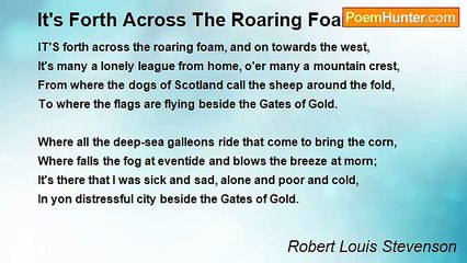 Robert Louis Stevenson - It's Forth Across The Roaring Foam