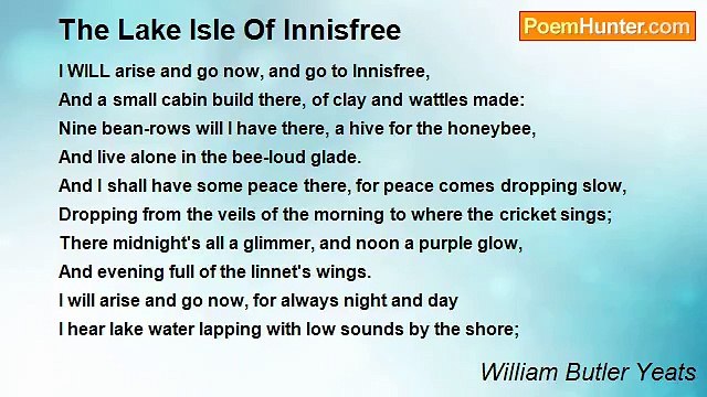 William Butler Yeats - The Lake Isle Of Innisfree
