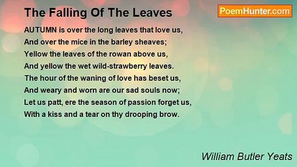 William Butler Yeats - The Falling Of The Leaves
