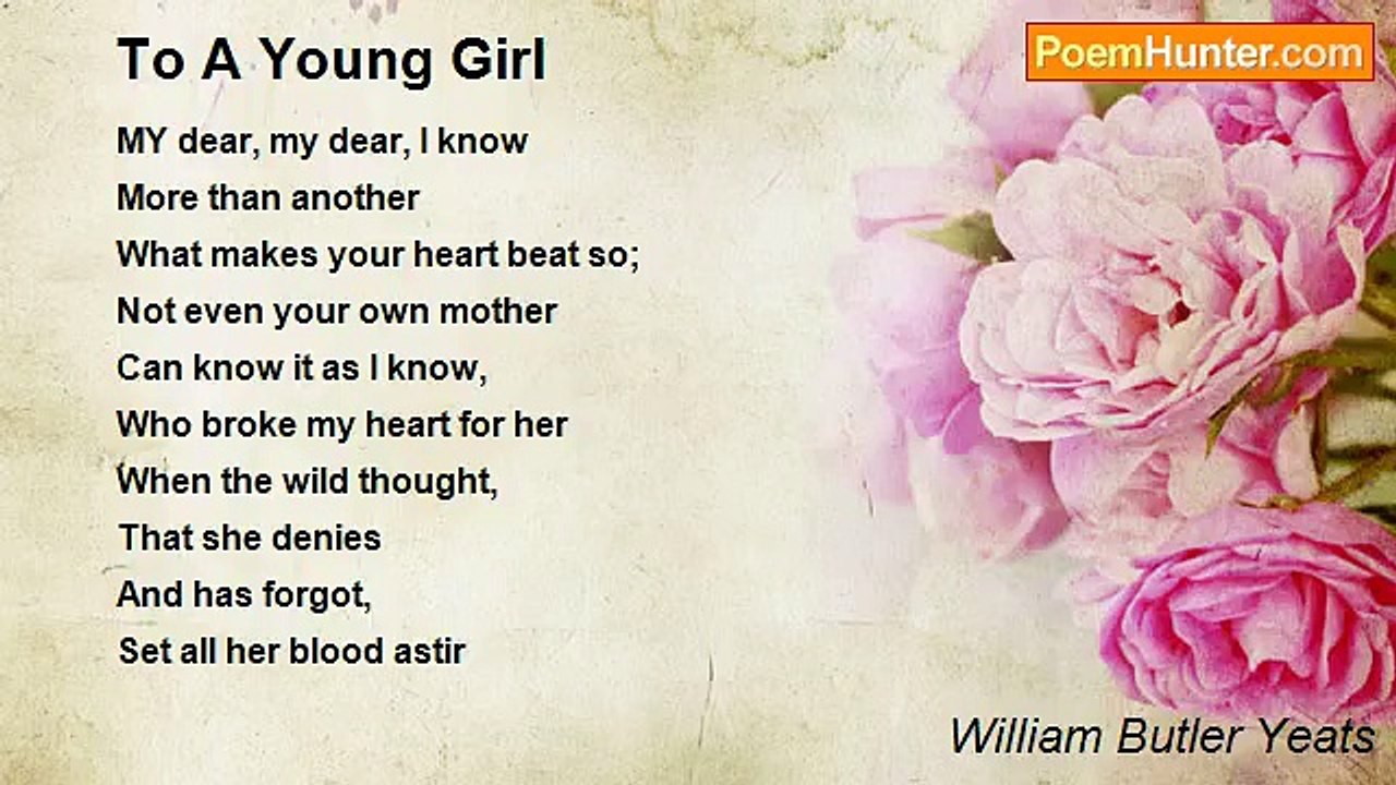 William Butler Yeats - To A Young Girl