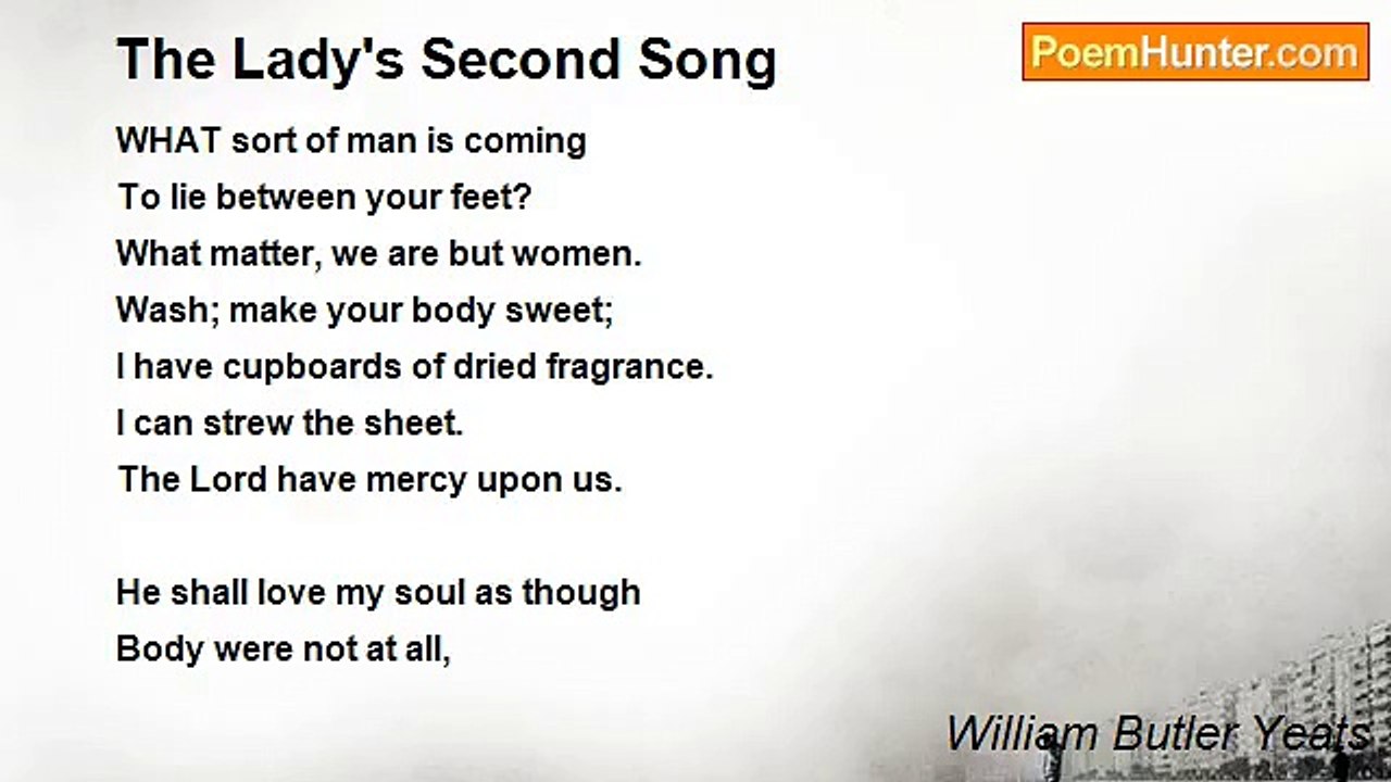 William Butler Yeats - The Lady's Second Song