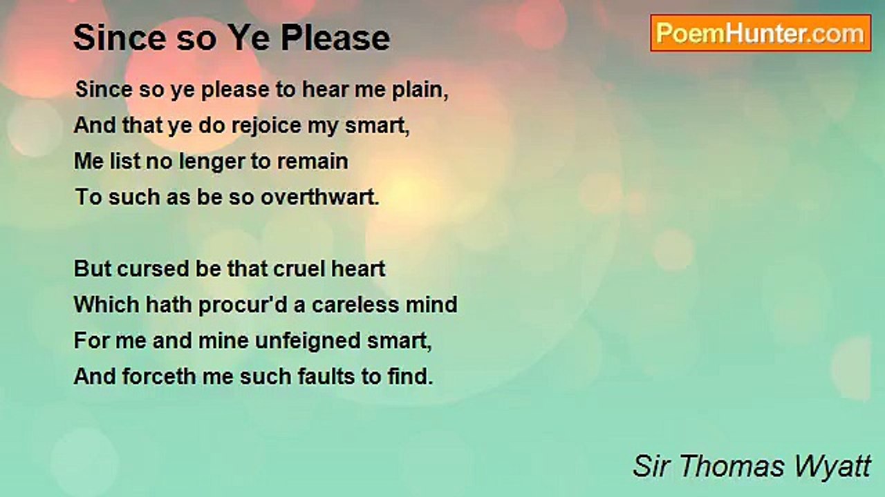 Sir Thomas Wyatt - Since so Ye Please