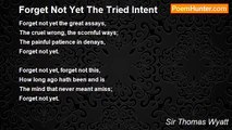 Sir Thomas Wyatt - Forget Not Yet The Tried Intent