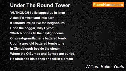 William Butler Yeats - Under The Round Tower