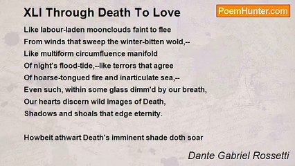 Dante Gabriel Rossetti - XLI Through Death To Love