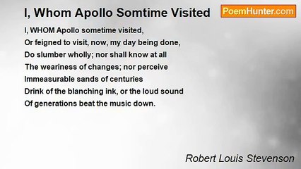 Robert Louis Stevenson - I, Whom Apollo Somtime Visited