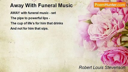 Robert Louis Stevenson - Away With Funeral Music
