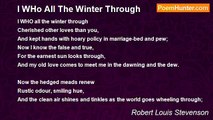 Robert Louis Stevenson - I WHo All The Winter Through