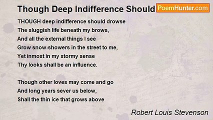 Robert Louis Stevenson - Though Deep Indifference Should Drowse