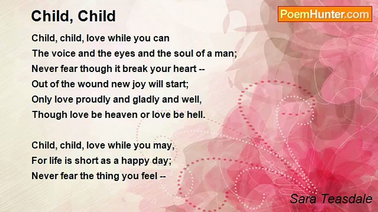 Sara Teasdale - Child, Child