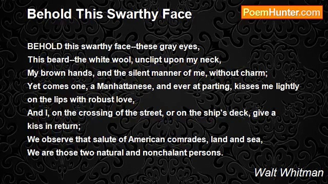Walt Whitman - Behold This Swarthy Face