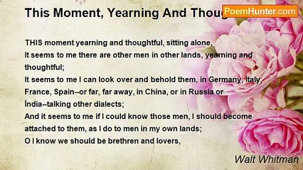 Walt Whitman - This Moment, Yearning And Thoughtful