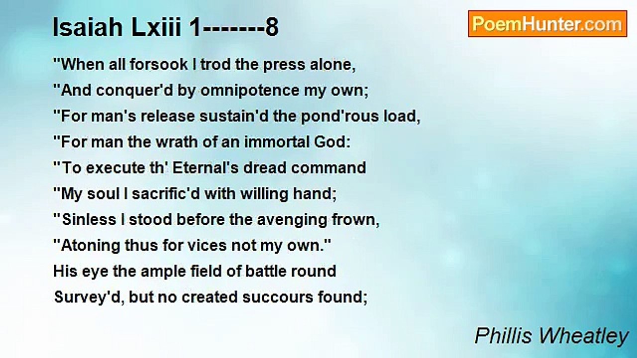 Phillis Wheatley - Isaiah Lxiii 1-------8