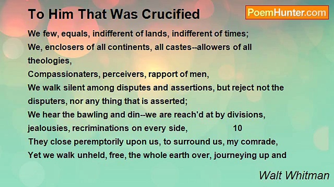 Walt Whitman - To Him That Was Crucified