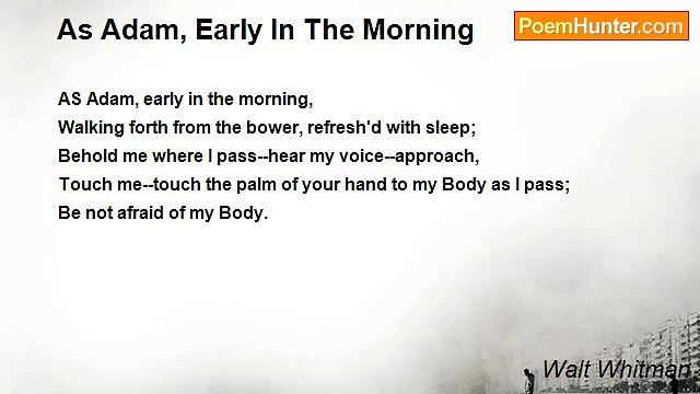 Walt Whitman - As Adam, Early In The Morning