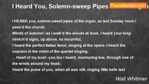 Walt Whitman - I Heard You, Solemn-sweep Pipes Of The Organ