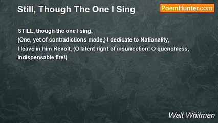 Walt Whitman - Still, Though The One I Sing