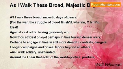 Walt Whitman - As I Walk These Broad, Majestic Days
