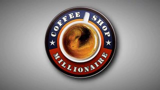 Coffee Shop Millionaire  Review- Scam or Real