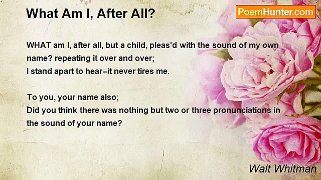 Walt Whitman - What Am I, After All?