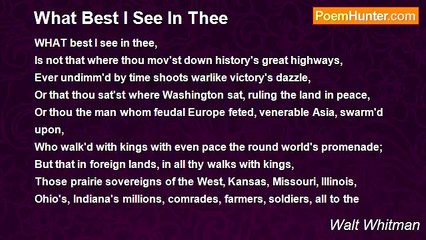 Walt Whitman - What Best I See In Thee