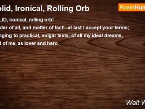 Walt Whitman - Solid, Ironical, Rolling Orb