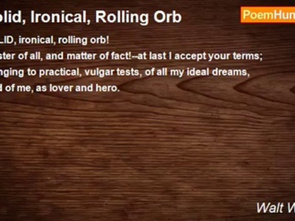Walt Whitman - Solid, Ironical, Rolling Orb