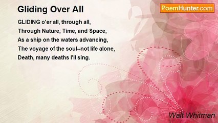 Walt Whitman - Gliding Over All