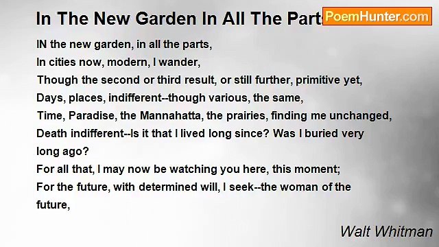Walt Whitman - In The New Garden In All The Parts