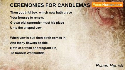Robert Herrick - CEREMONIES FOR CANDLEMAS EVE