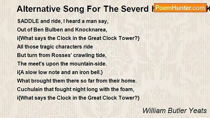 William Butler Yeats - Alternative Song For The Severd head In "The King Of The Great Clock Tower"
