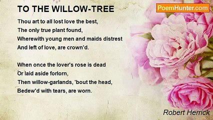 Robert Herrick - TO THE WILLOW-TREE