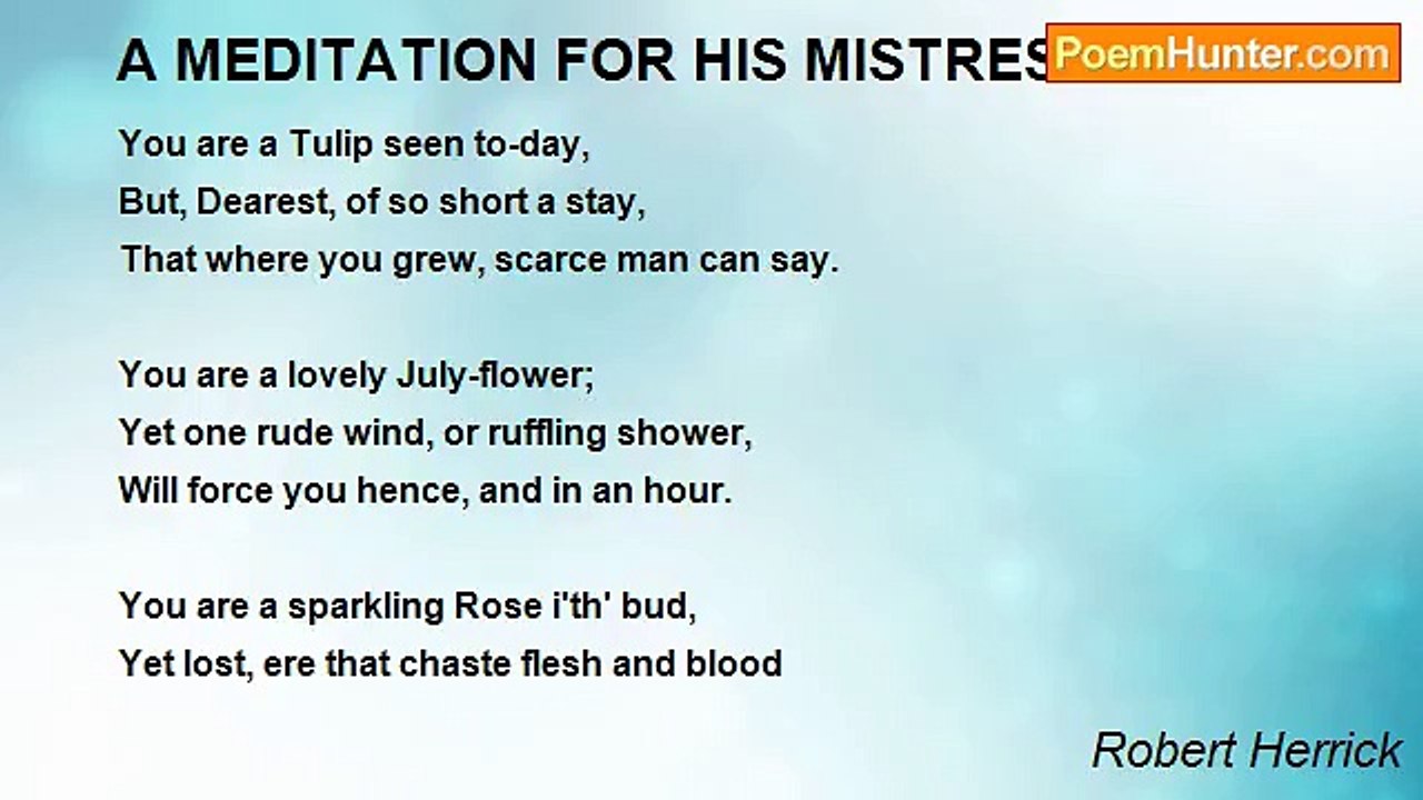 Robert Herrick - A MEDITATION FOR HIS MISTRESS
