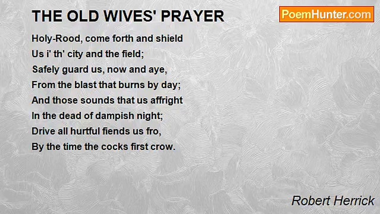 Robert Herrick - THE OLD WIVES' PRAYER