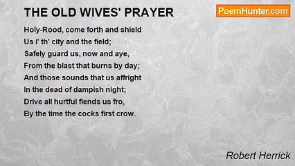 Robert Herrick - THE OLD WIVES' PRAYER