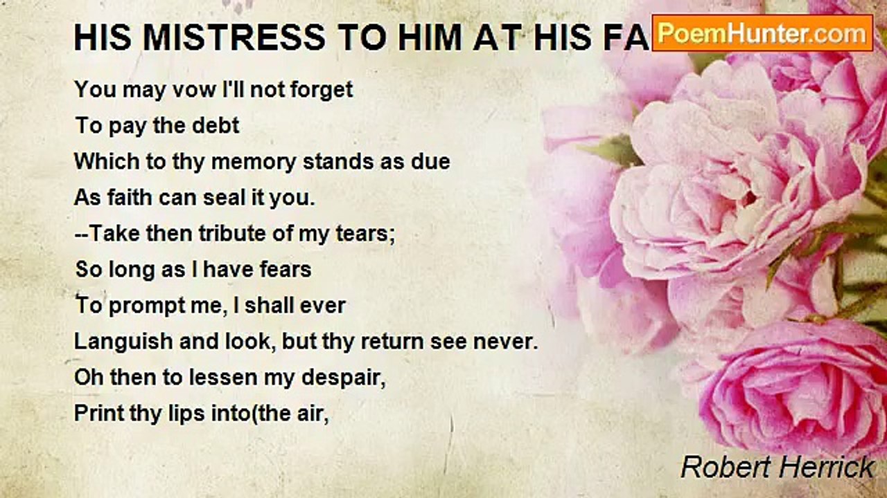 Robert Herrick - HIS MISTRESS TO HIM AT HIS FAREWELL