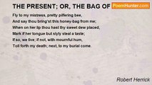 Robert Herrick - THE PRESENT; OR, THE BAG OF THE BEE: