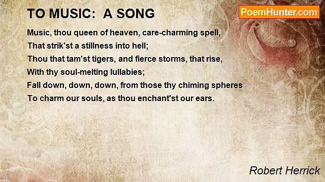 Robert Herrick - TO MUSIC: A SONG
