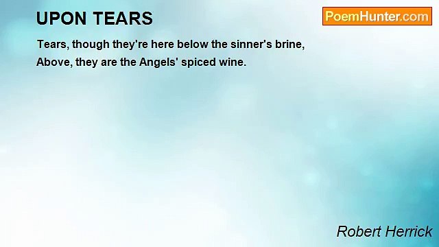 Robert Herrick - UPON TEARS