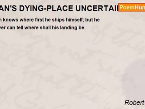 Robert Herrick - MAN'S DYING-PLACE UNCERTAIN